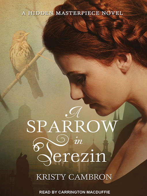 Title details for A Sparrow in Terezin by Kristy Cambron - Available